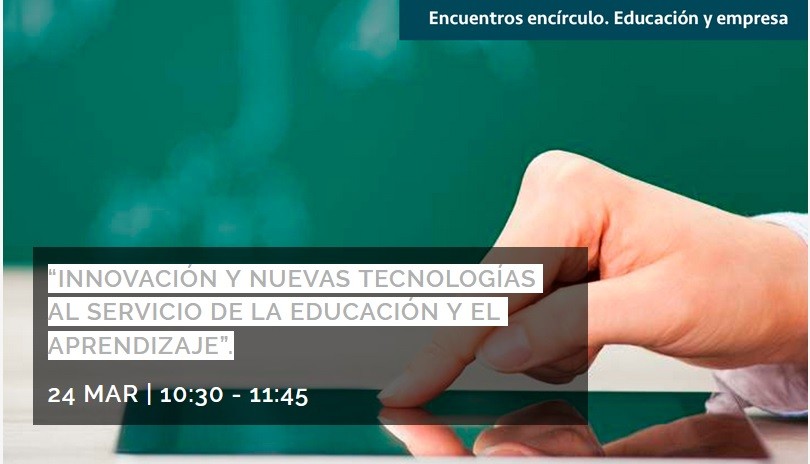Conferencia  “Innovación y nuevas tecnologías al servicio de la educación y el aprendizaje”.